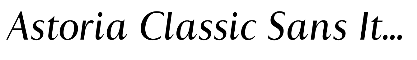 Astoria Classic Sans Italic Roman